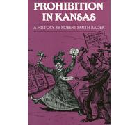 Prohibition in Kansas : A History