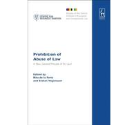 Prohibition of Abuse of Law: A New General Principle of EU Law?: 13 (Studies of the Oxford Institute of European and Comparative Law)