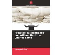 Projeção da identidade por William Hazlitt e Charles Lamb