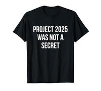 Project 2025 was Not A Secret Political Commentary T-Shirt