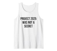 Project 2025 was Not A Secret Political Commentary Tank Top