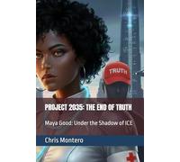 PROJECT 2035: THE END OF TRUTH: Maya Good: Under the Shadow of ICE