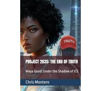 PROJECT 2035: THE END OF TRUTH: Maya Good: Under the Shadow of ICE