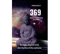 Project 369 Manifestation Journal: How to attract Health, Wealth and Happiness