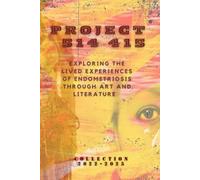 PROJECT 514 415: Exploring the Lived Experience of Endometriosis Through Art and Literature