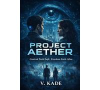 Project Aether: Control feels safe, Freedom feels alive: 1