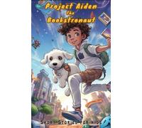 Project Aiden: The Bookstronaut: Short Stories for Kids (Awesome Books for Kids with Dyslexia)