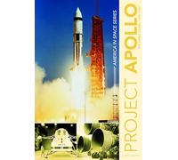 Project Apollo: The Early Years, 1961-1967 (America in Space): The Early Years, 1960-1967: 3 (America in Space Series, 3)