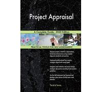 Project Appraisal A Complete Guide - 2020 Edition