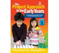 Project Approach in the Early Years - Book 1: A practical guide to promoting children's creativity and critical thinking through project work