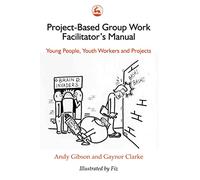 Project-Based Group Work Facilitator's Manual