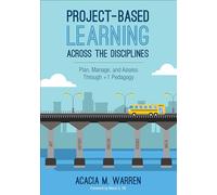 Project-Based Learning Across the Disciplines: Plan, Manage, and Assess Through +1 Pedagogy
