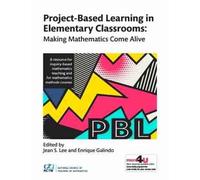 Project-Based Learning in Elementary Classrooms: Making Mathematics Come Alive