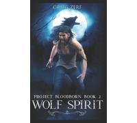 Project Bloodborn - Book 2 : WOLF SPIRIT: A werewolf, shapeshifter novel