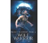 Project Bloodborn - Book 4: WOLF WARRIOR: A werewolves & shifters novel