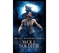 Project Bloodborn - Book 8 : WOLF SOLDIER: A werewolves and shifters novel.