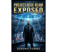 Project Blue Beam Exposed