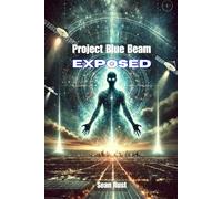 Project Blue Beam Exposed