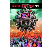 Project Censored's State Of The Free Press 2023