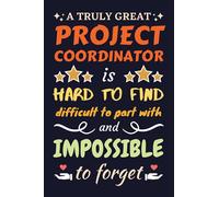 Project Coordinator Gifts: Blank Lined Notebook Journal Diary Paper, a Funny and Appreciation Gift for Project Coordinator to Write in