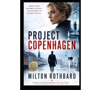 PROJECT COPENHAGEN: When Science Becomes a Weapon, Love Becomes the Ultimate Betrayal