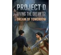 Project D - Living The Dream 02: Dream of Tomorrow
