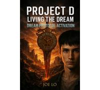 Project D: Living The Dream: Dream Protocol Activation: 1
