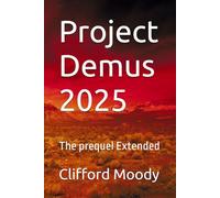Project Demus 2025: The prequel Extended (In the Darkness of the Night)