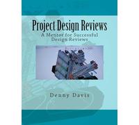 Project Design Reviews: A Mentor for Successful Design Reviews