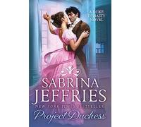 Project Duchess: Sweeping historical romance from the queen of the sexy Regency! (Duke Dynasty)