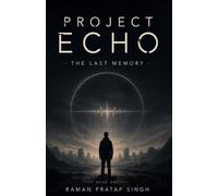 PROJECT ECHO: The Last Memory: 1