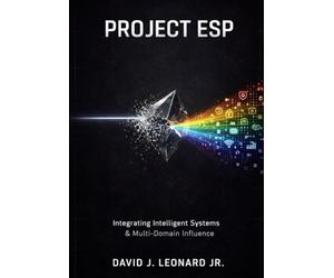 PROJECT ESP: Integrating Intelligent Systems, Cognitive Maneuver, and Multi-Domain Influence.