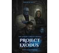 Project Exodus: The Maker's Ability Book 3 (Forged in Magic)