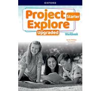 Project Explore Upgraded: Starter Level: Workbook: Print Student Workbook