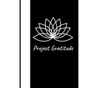 Project Gratitude: A Daily Gratitude & Mindfulness Journal - Cultivate Positivity, Track Habits, and Reflect on Your Journey