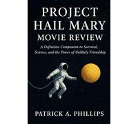 Project Hail Mary Movie Review: A Definitive Companion to Survival, Science, and the Power of Unlikely Friendship