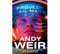Project Hail Mary: From the Sunday Times bestselling author of The Martian - Soon to be a major motion picture