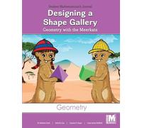 Project M2 Level 2 Unit 1: Designing a Shape Gallery: Geometry with the Meerkats Student Mathematician Journal