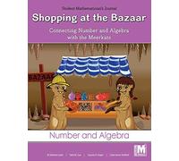 Project M2 Level 2 Unit 3: Shopping at the Bazaar: Connecting Number and Algebra with the Meerkats Student Mathematician Journal