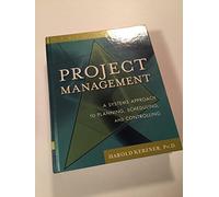 Project Management: A Systems Approach to Planning, Scheduling, and Controlling