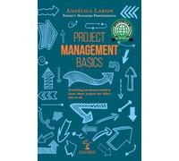 Project Management Basics: A Beginner's Guide (Leadership and Project Management)
