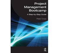Project Management Bootcamp: A Step-by-Step Guide