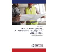 Project Management: Construction and Corporate Applications: Project Management