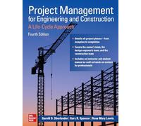 Project Management for Engineering and Construction: A Life-Cycle Approach, Fourth Edition