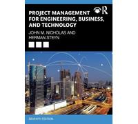 Project Management for Engineering, Business, and Technology