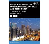 Project Management for Engineering, Business, and Technology