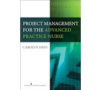 Project Management for the Advanced Practice Nurse