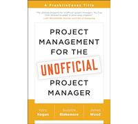 Project Management for the Unofficial Project Manager: A FranklinCovey Title