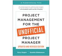 Project Management for the Unofficial Project Manager (Updated and Revised Edition)