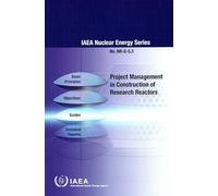 Project Management in Construction of Research Reactors (IAEA Nuclear Energy Series No. NR-G-5.3)